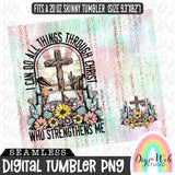 I Can Do All Things Through Christ 1 - Digital Skinny Tumbler PNG