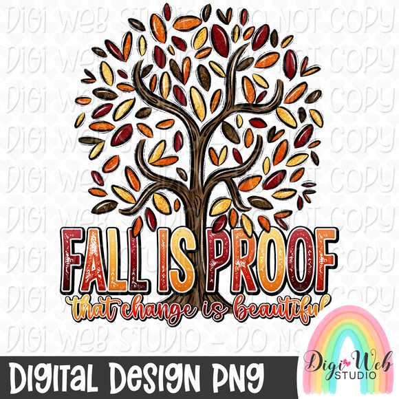 Fall Is Proof That Change Is Beautiful 1 - Digital Design PNG