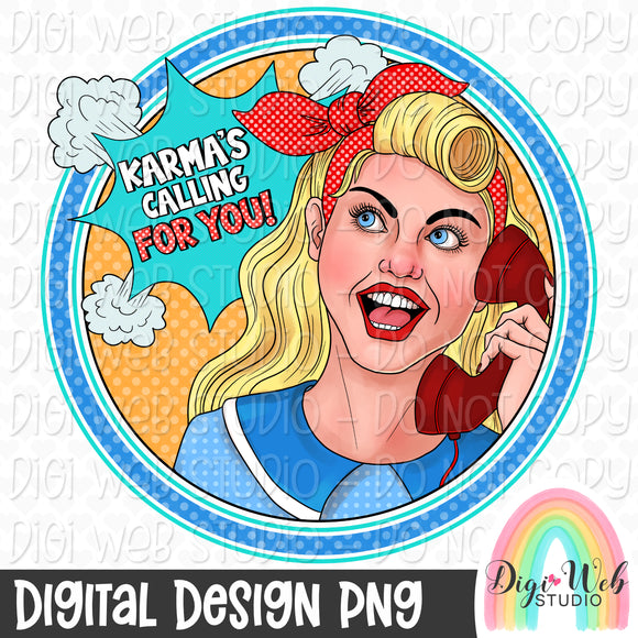 Karma's Calling For You 1 - Digital Design PNG