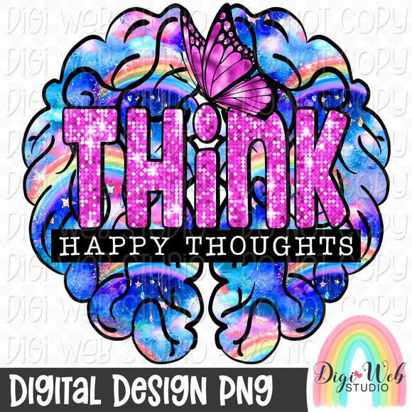Think Happy Thoughts 1 - Digital Design PNG