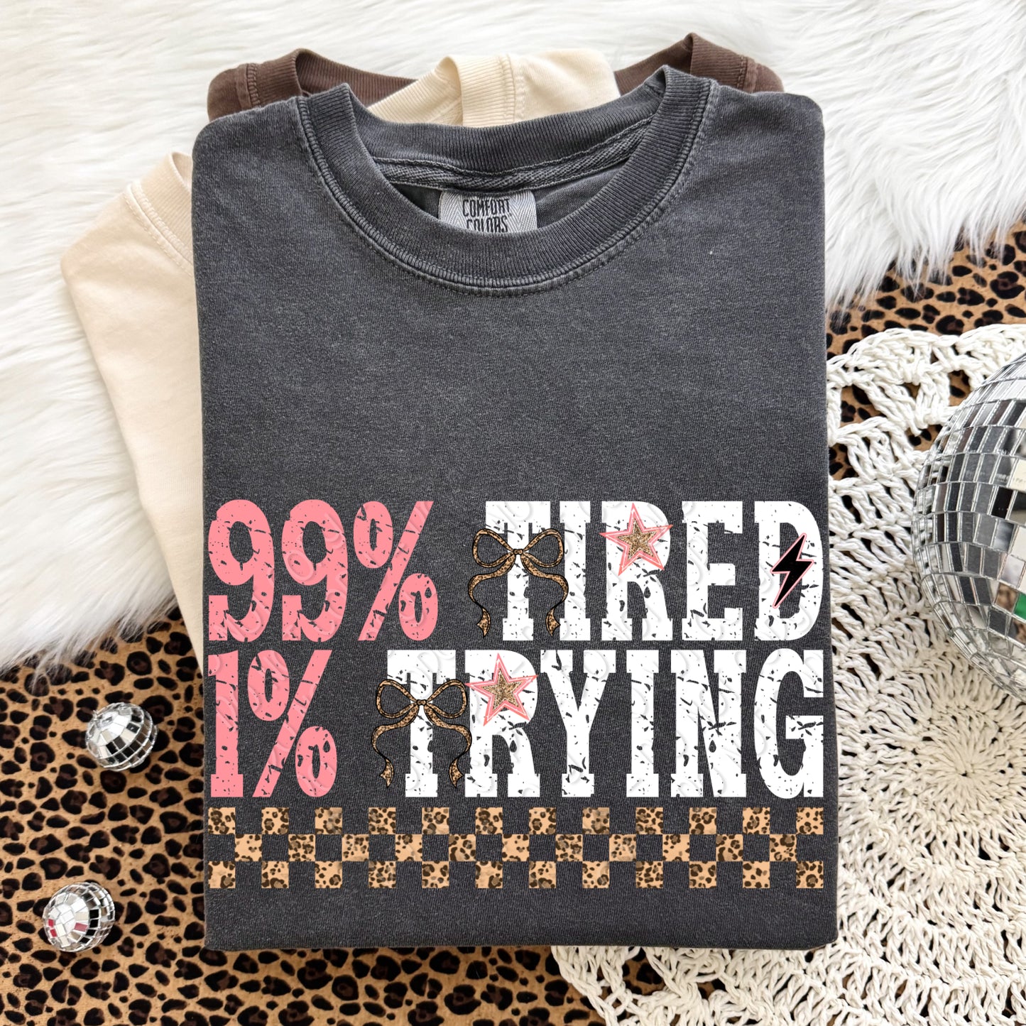 99% Tired 1% Trying 1 - 2026 Digital PNG Design
