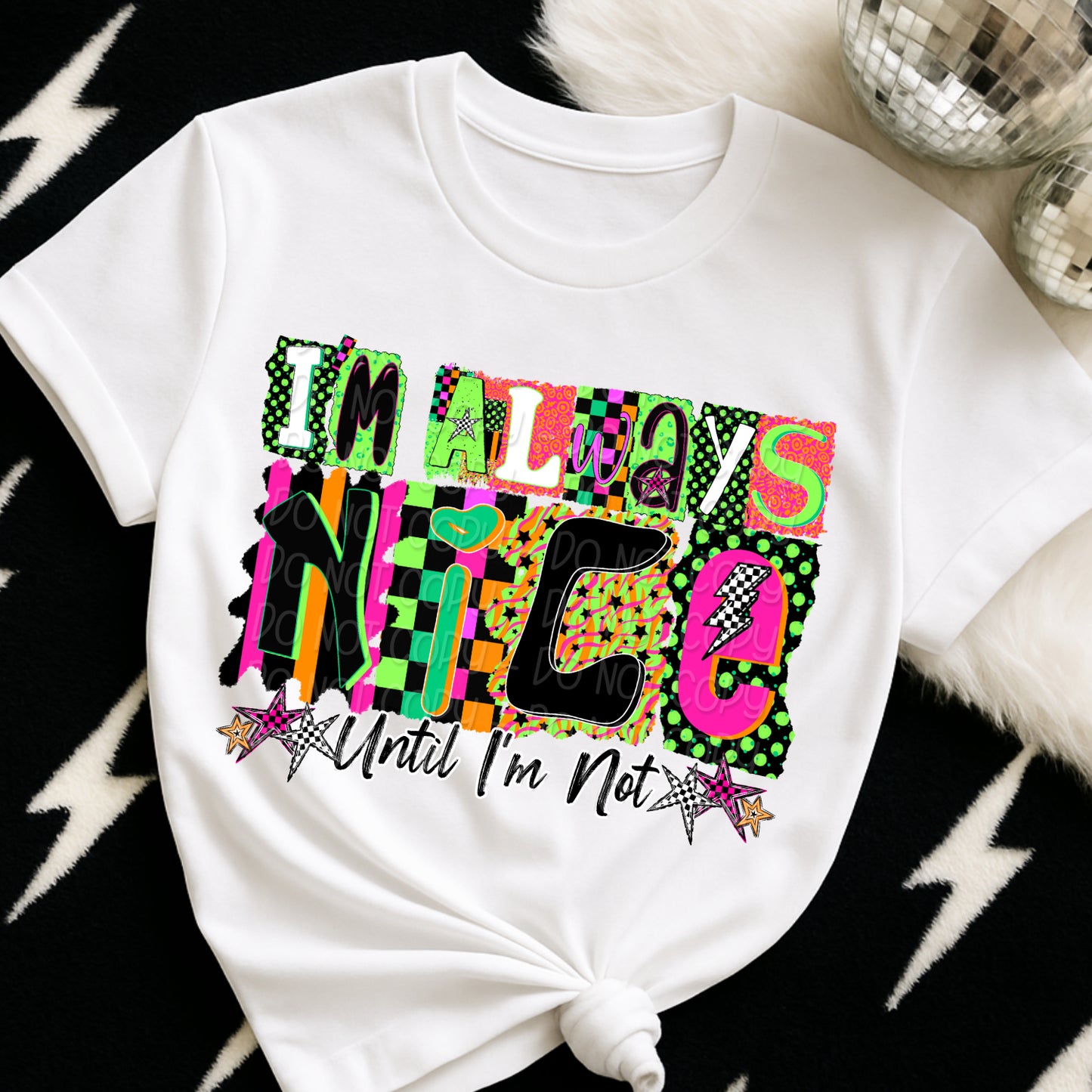I'm Always Nice Until I'm Not 1 - 2026 Digital PNG Design