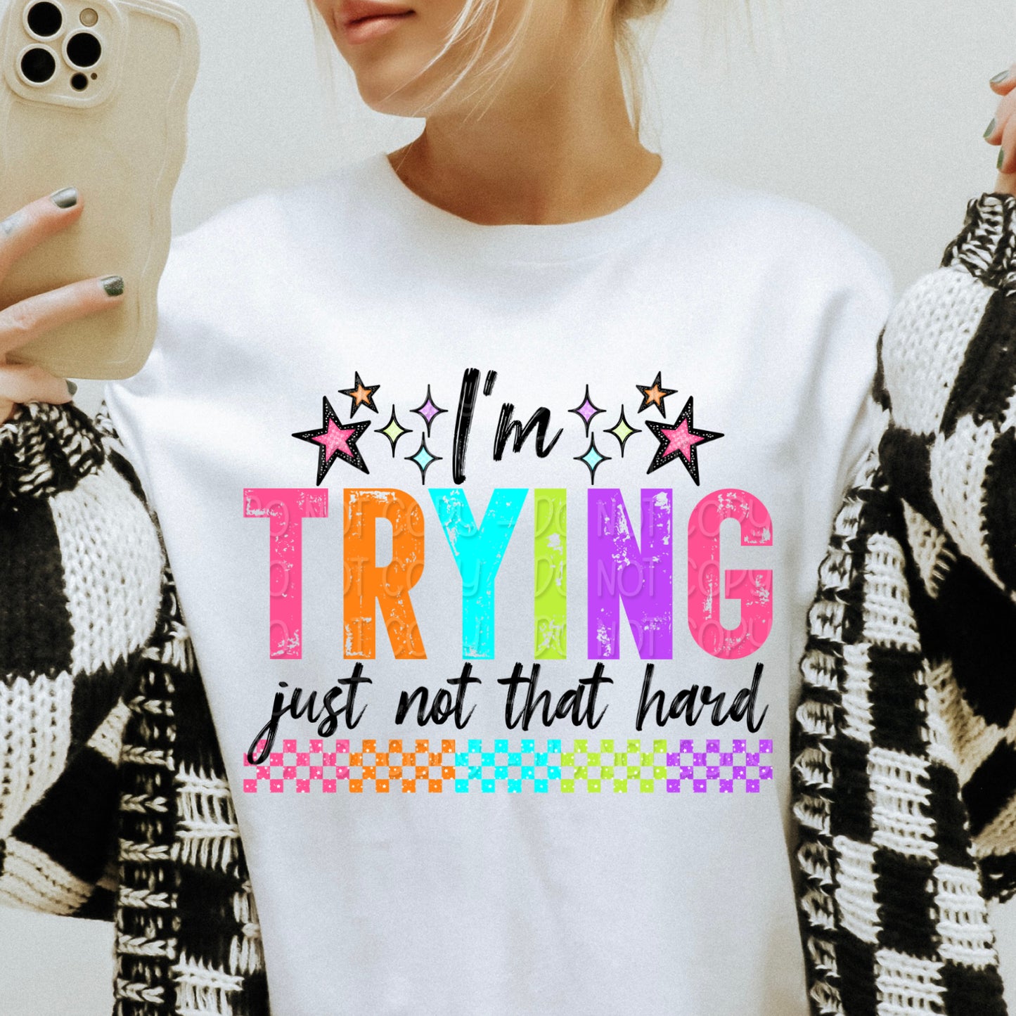 I'm Trying Just Not That Hard 1 - Digital PNG Design