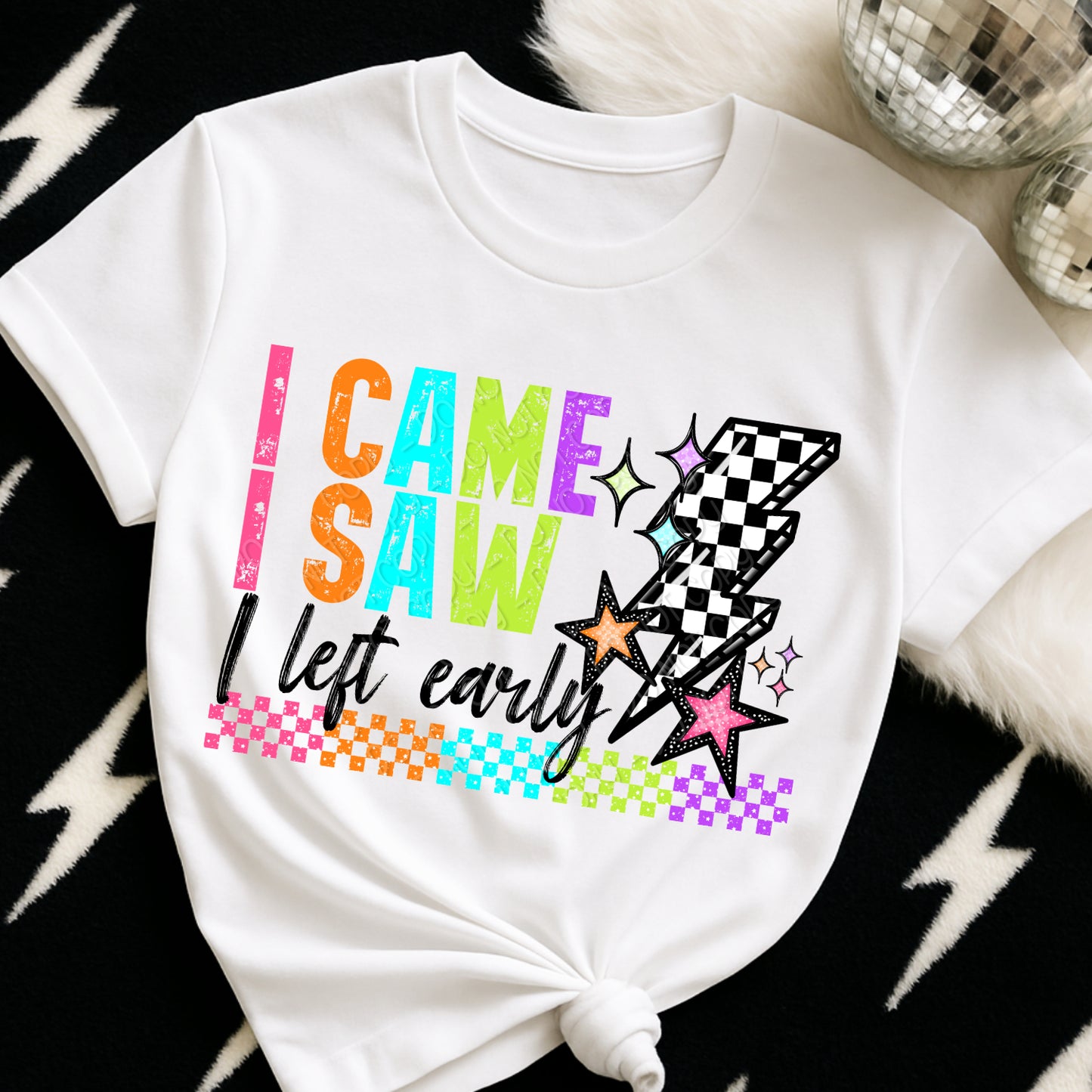 I Came I Saw I Left Early 1 - 2026 Digital PNG Design