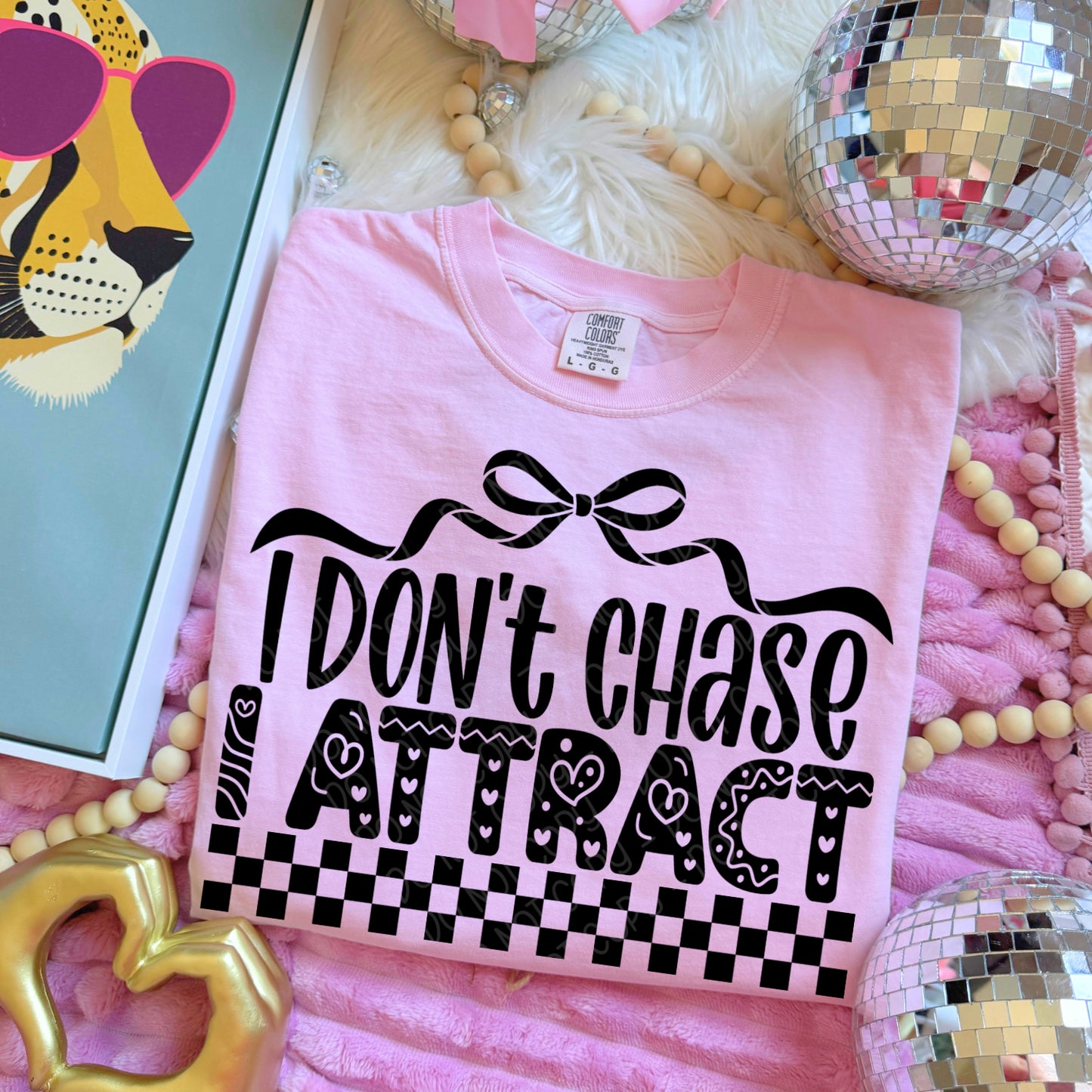 I Don't Chase I Attract 1 - 2026 Digital PNG Design