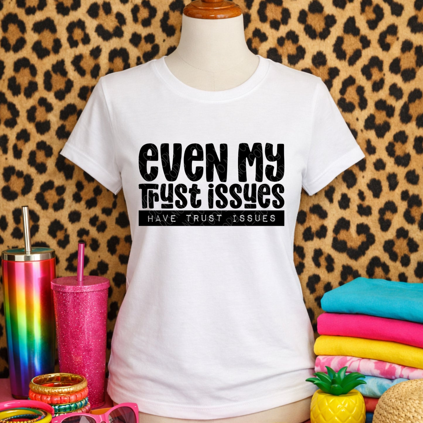 Even My Trust Issues Have Trust Issues 1 - 2026 Digital PNG Design