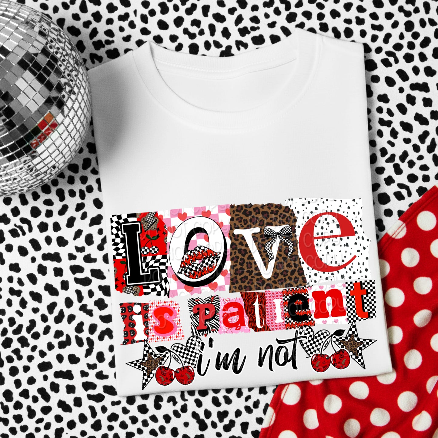 Love Is Patient I'm Not 1 - Digital PNG Design w/ Sleeve