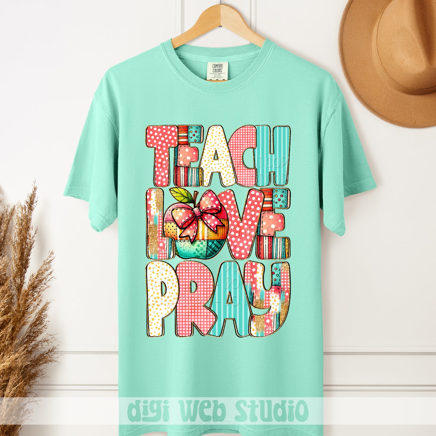 Teach Love Pray 1 - 2025 Digital PNG Design