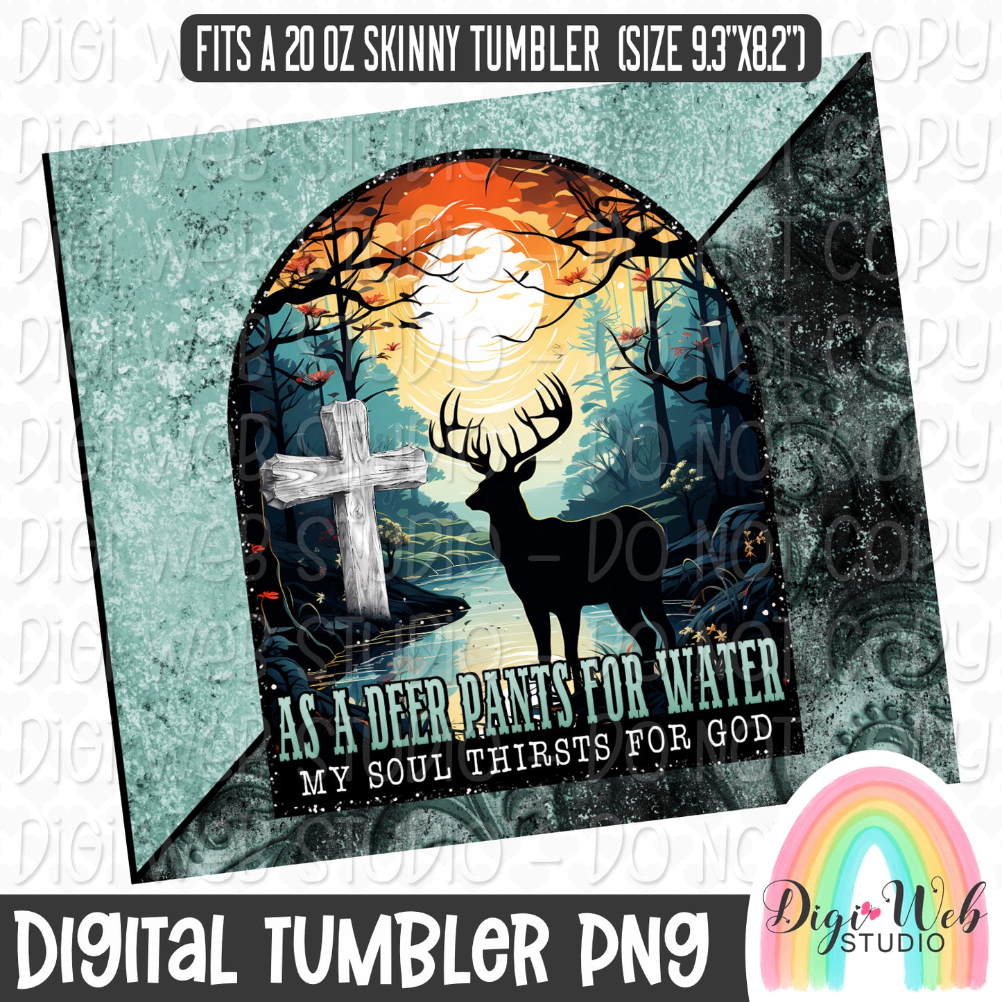 As A Deer Pants For Water My Soul Thirsts For God 1 - Digital Skinny Tumbler PNG