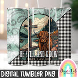 Be Still And Know That I Am God 1 - Digital Skinny Tumbler PNG