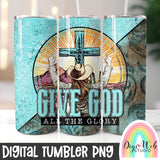 Give God All The Glory 1 - Digital Skinny Tumbler PNG