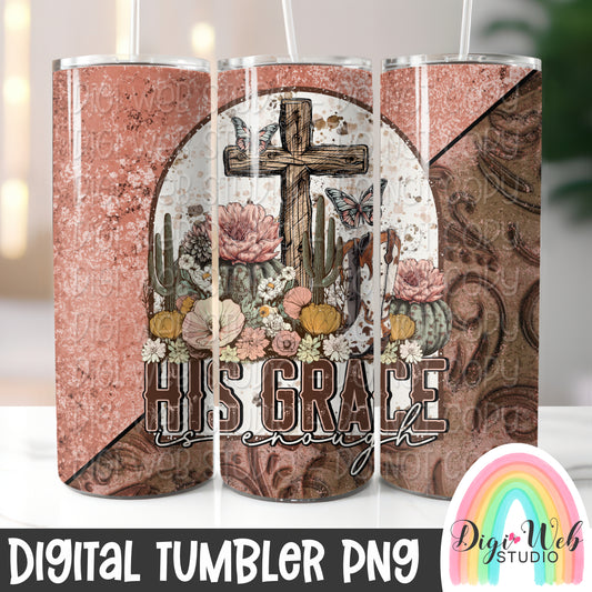 His Grace Is Enough 1 - Digital Skinny Tumbler PNG