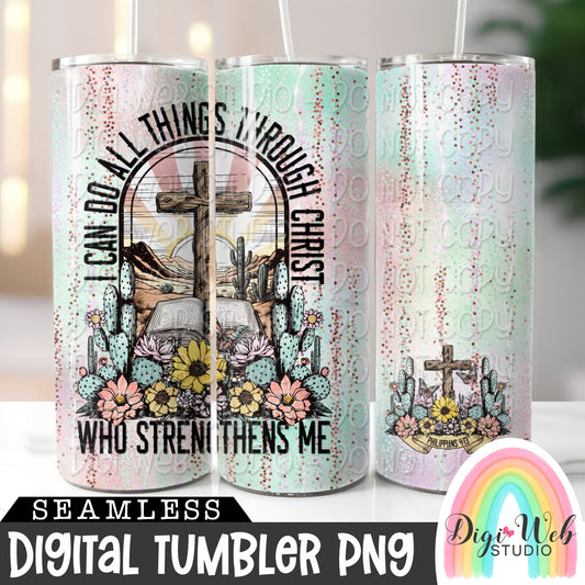 I Can Do All Things Through Christ 1 - Digital Skinny Tumbler PNG