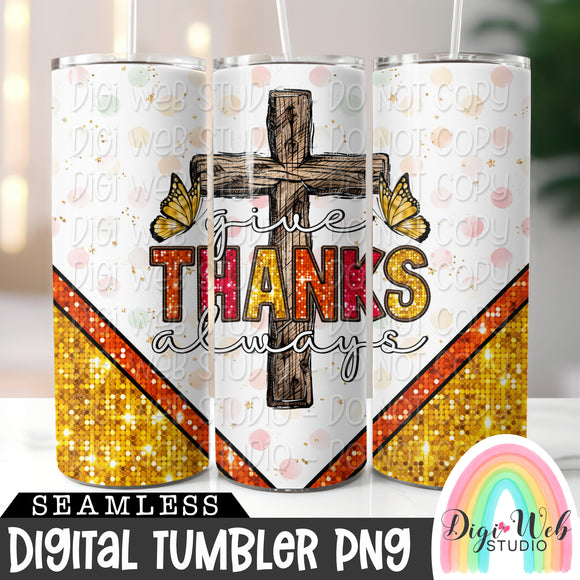 Sparkle Give Thanks Always 1 - Digital Skinny Tumbler PNG