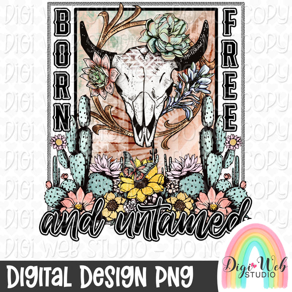 Born Free and Untamed 1 - Digital Design PNG