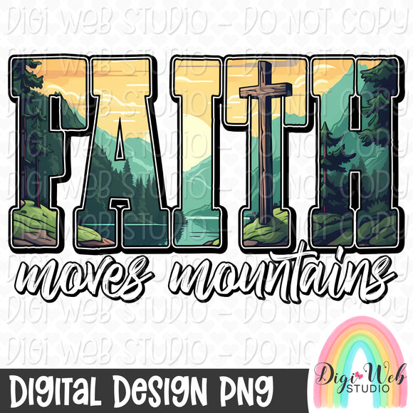 Faith Moves Mountains 1 - Digital Design PNG