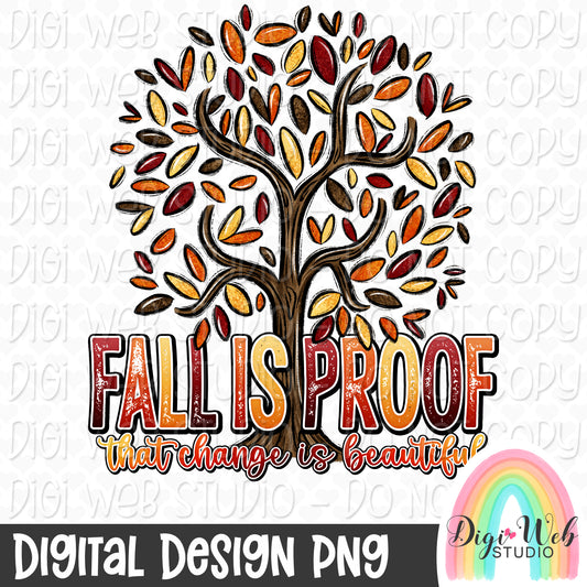 Fall Is Proof That Change Is Beautiful 1 - Digital Design PNG