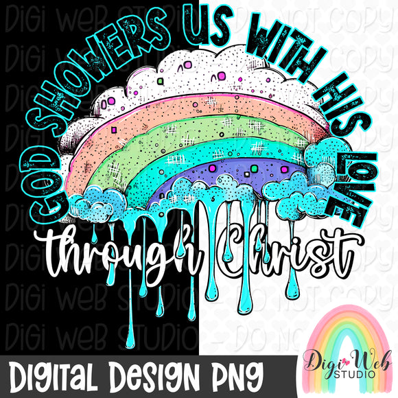 God Showers Us With His Love Through Christ 1 - Digital Design PNG
