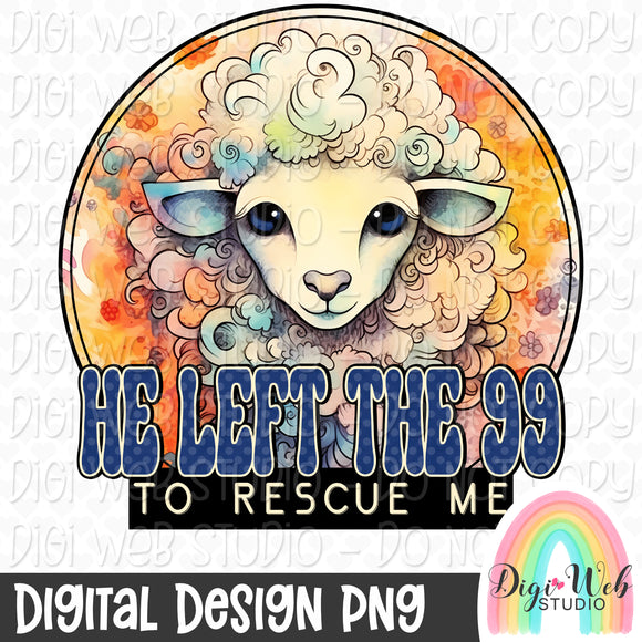 He Left The 99 To Rescue Me 1 - Digital Design PNG