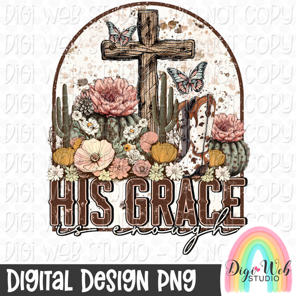 His Grace Is Enough 1 - Digital Design PNG