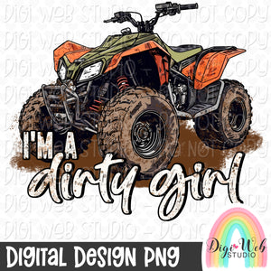 I'm A Dirty Girl 1 - Digital Design PNG