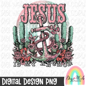 Jesus Is My Anchor 1 - Digital Design PNG