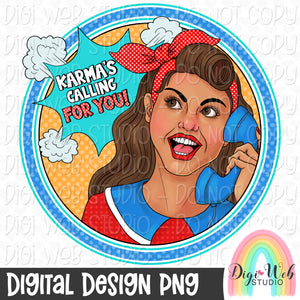 Karma's Calling For You 2 - Digital Design PNG
