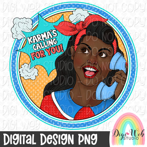 Karma's Calling For You 3 - Digital Design PNG