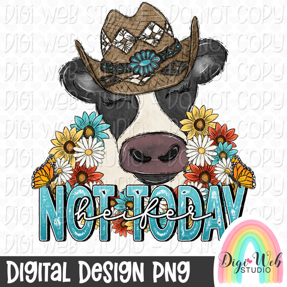 Not Today Heifer 1 - Digital Design PNG