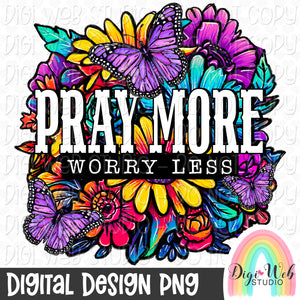 Pray More Worry Less 1 - Digital Design PNG