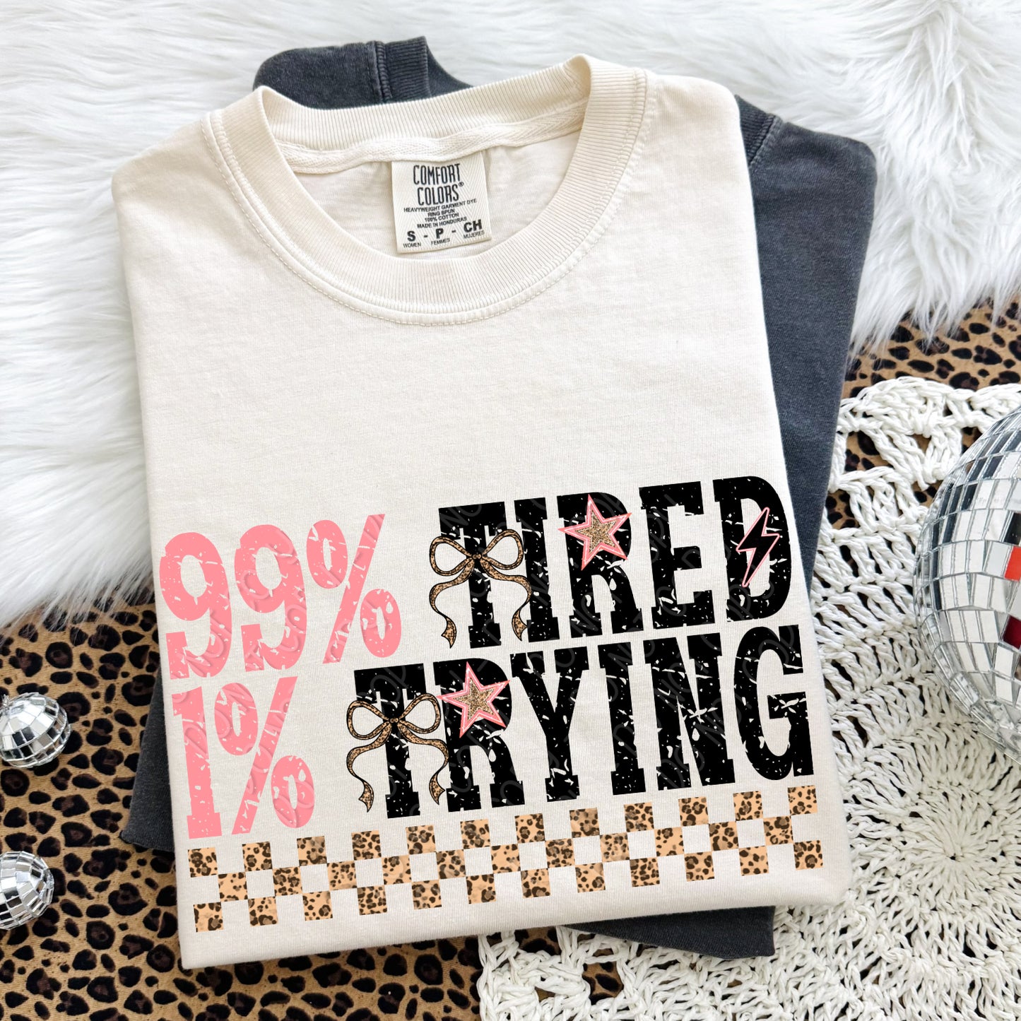 99% Tired 1% Trying 1 - 2026 Digital PNG Design