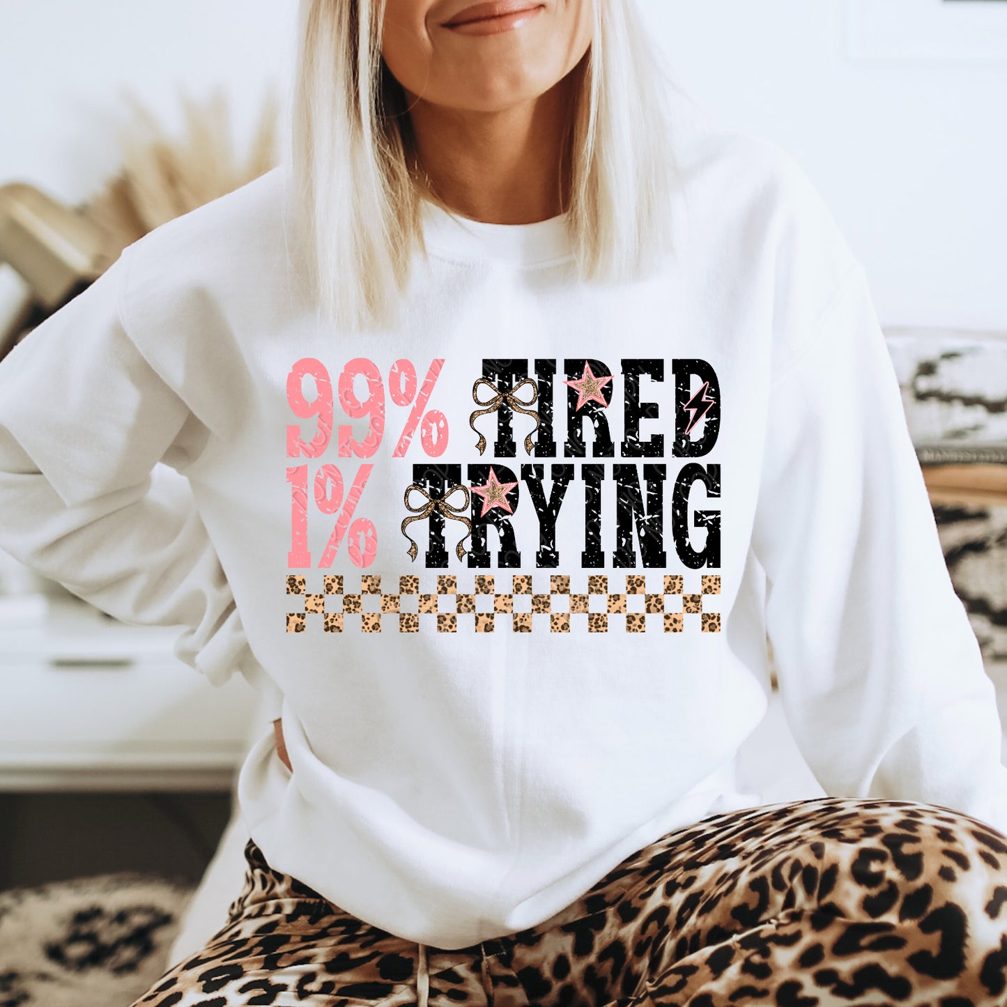 99% Tired 1% Trying 1 - 2026 Digital PNG Design