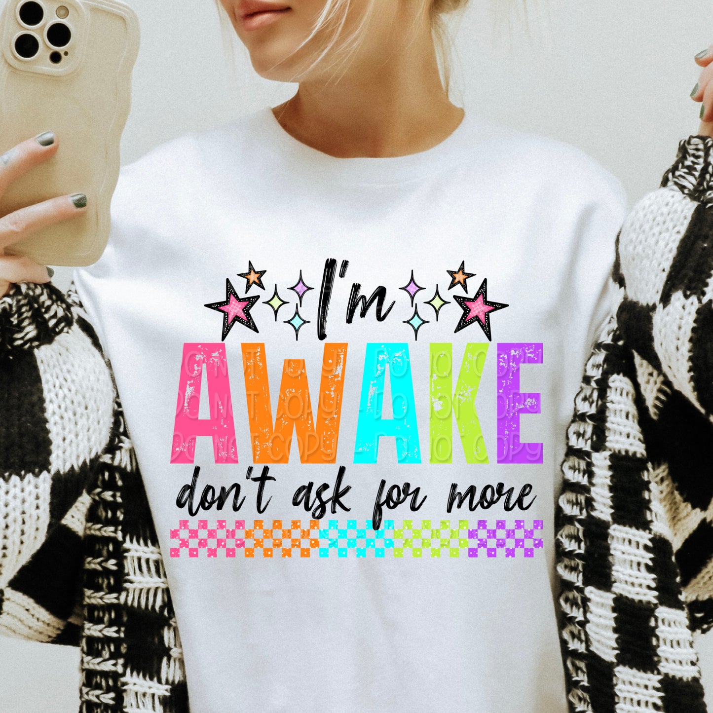 I'm Awake Don't Ask For More 1 - Digital PNG Design