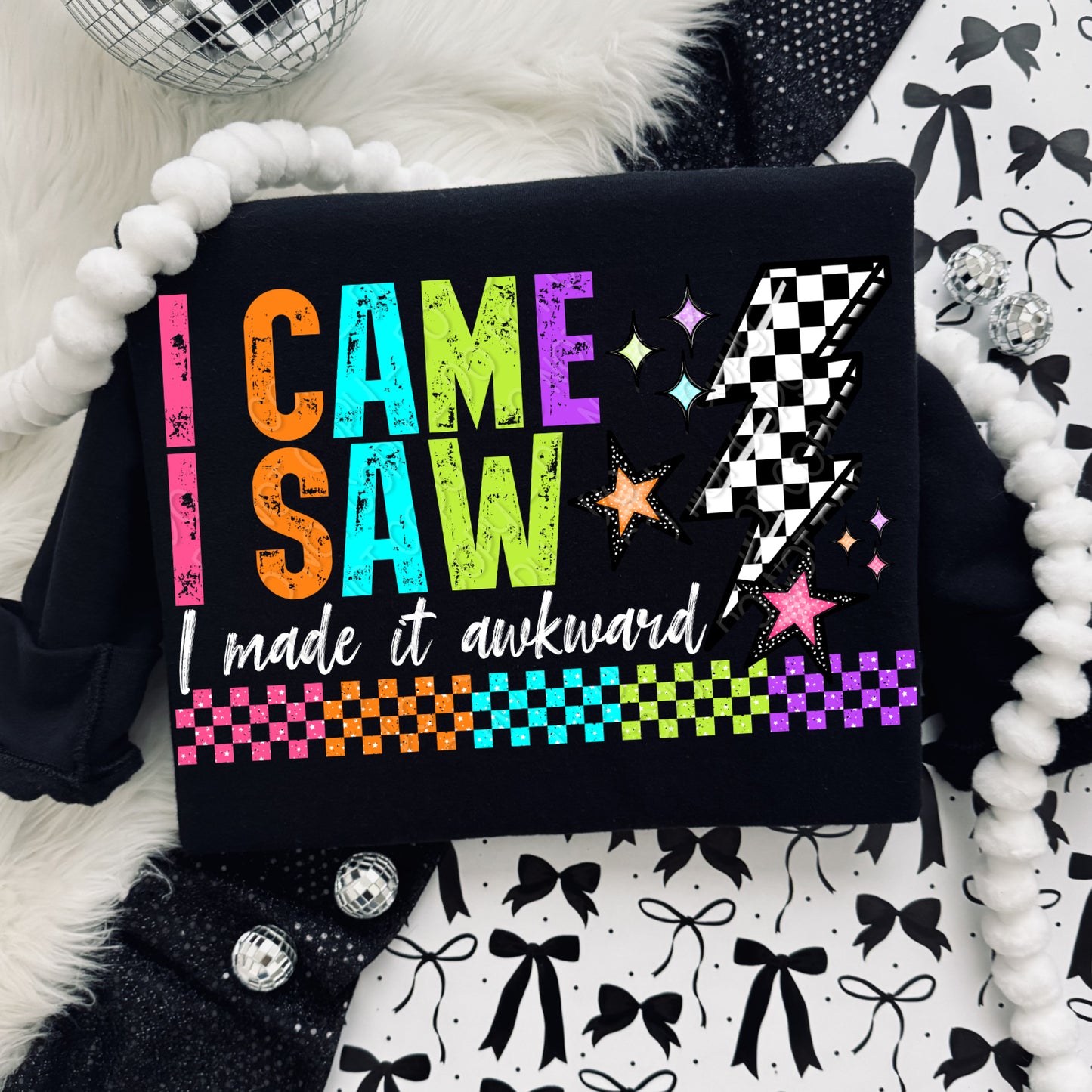 I Came I Saw I Made It Awkward 1 - 2026 Digital PNG Design