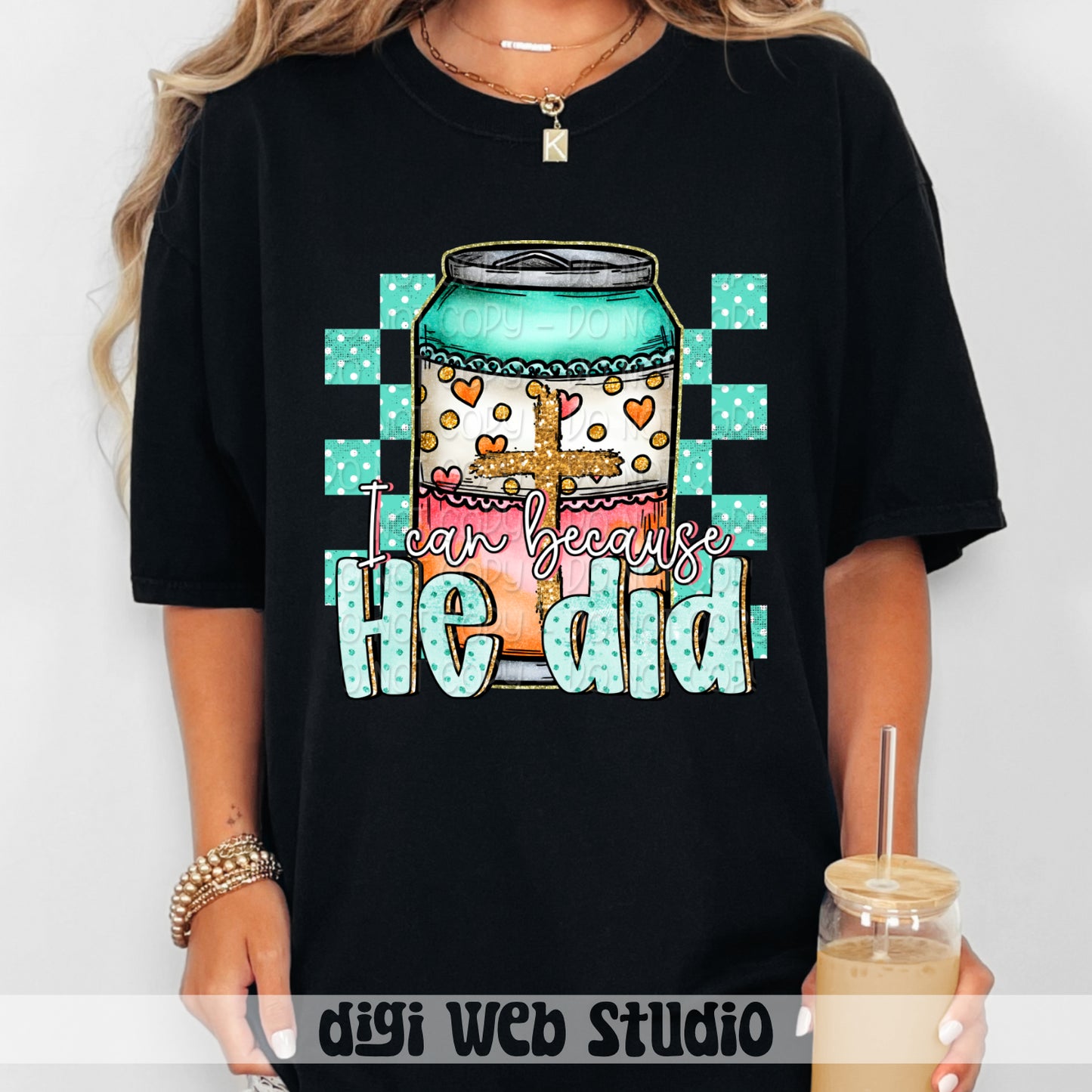 I Can Because He Did 1 - 2025 Digital PNG Design