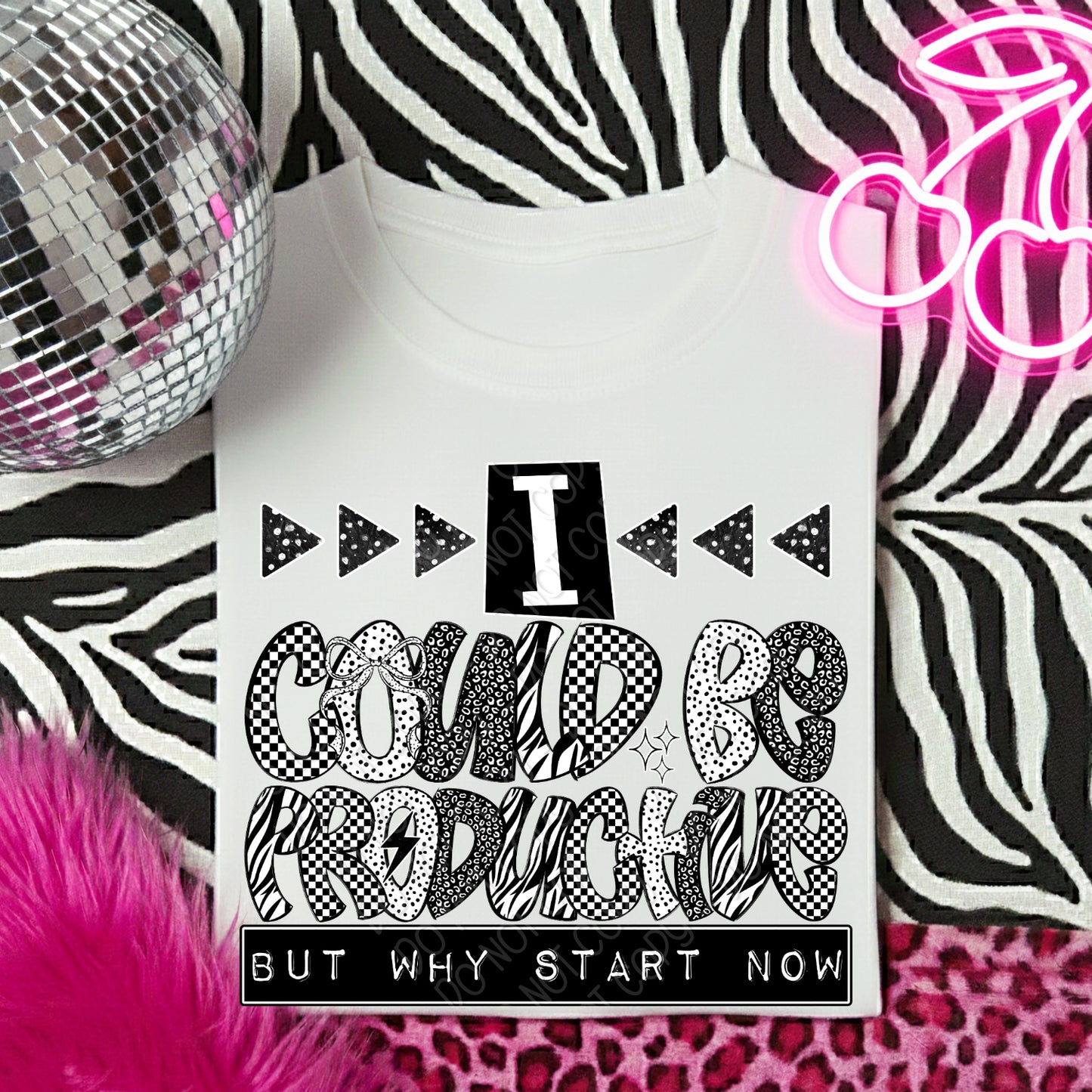 I Could Be Productive But Why Start Now 1 - 2026 Digital PNG Design