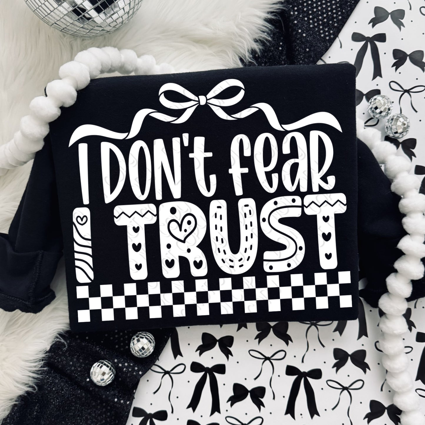 I Don't Fear I Trust 1 - 2026 Digital PNG Design