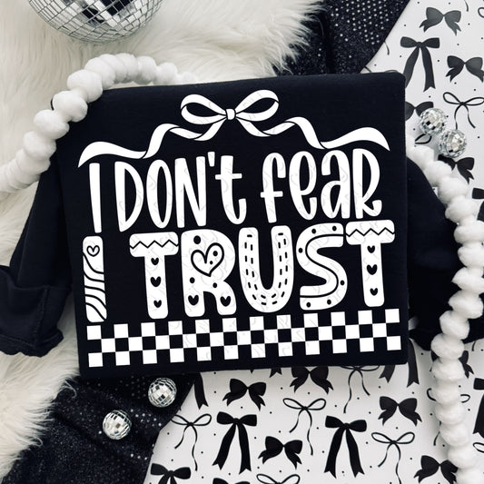 I Don't Fear I Trust 1 - 2026 Digital PNG Design