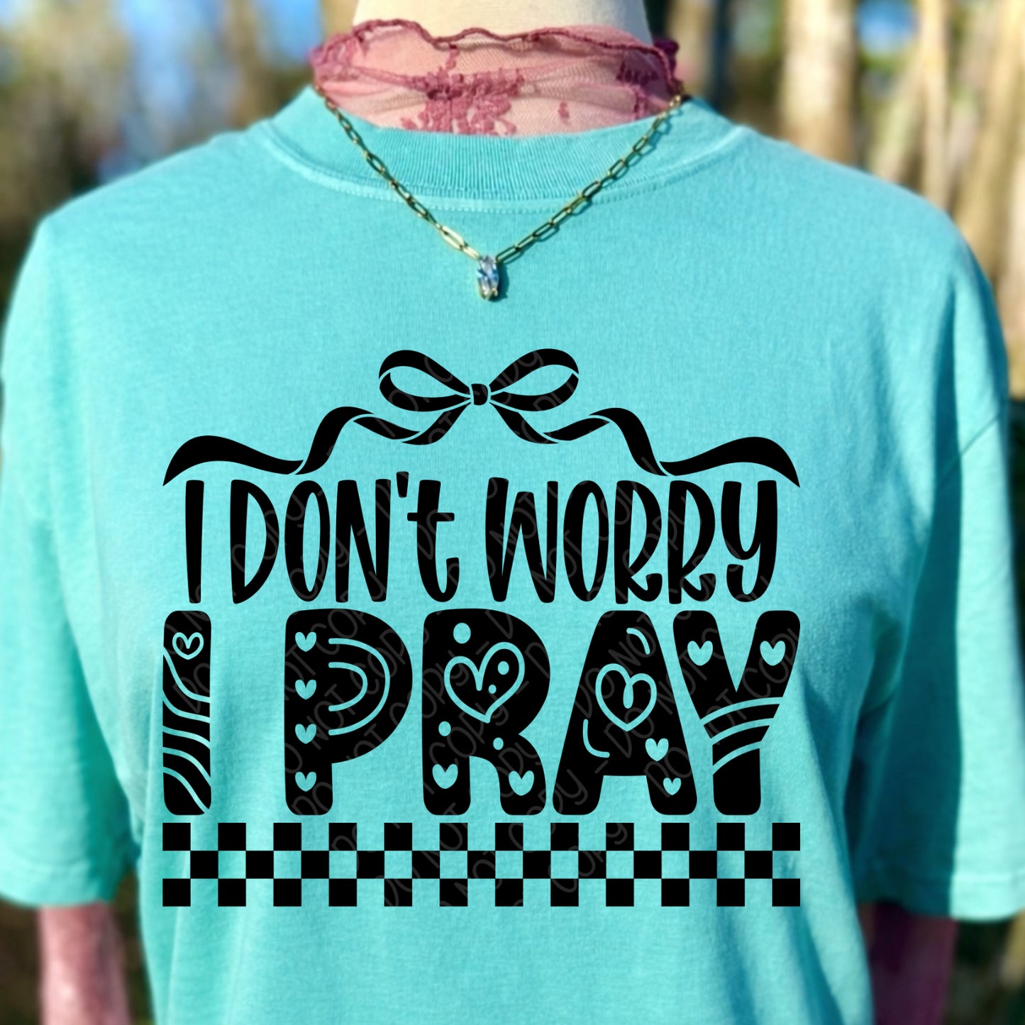 I Don't Worry I Pray 1 - 2026 Digital PNG Design