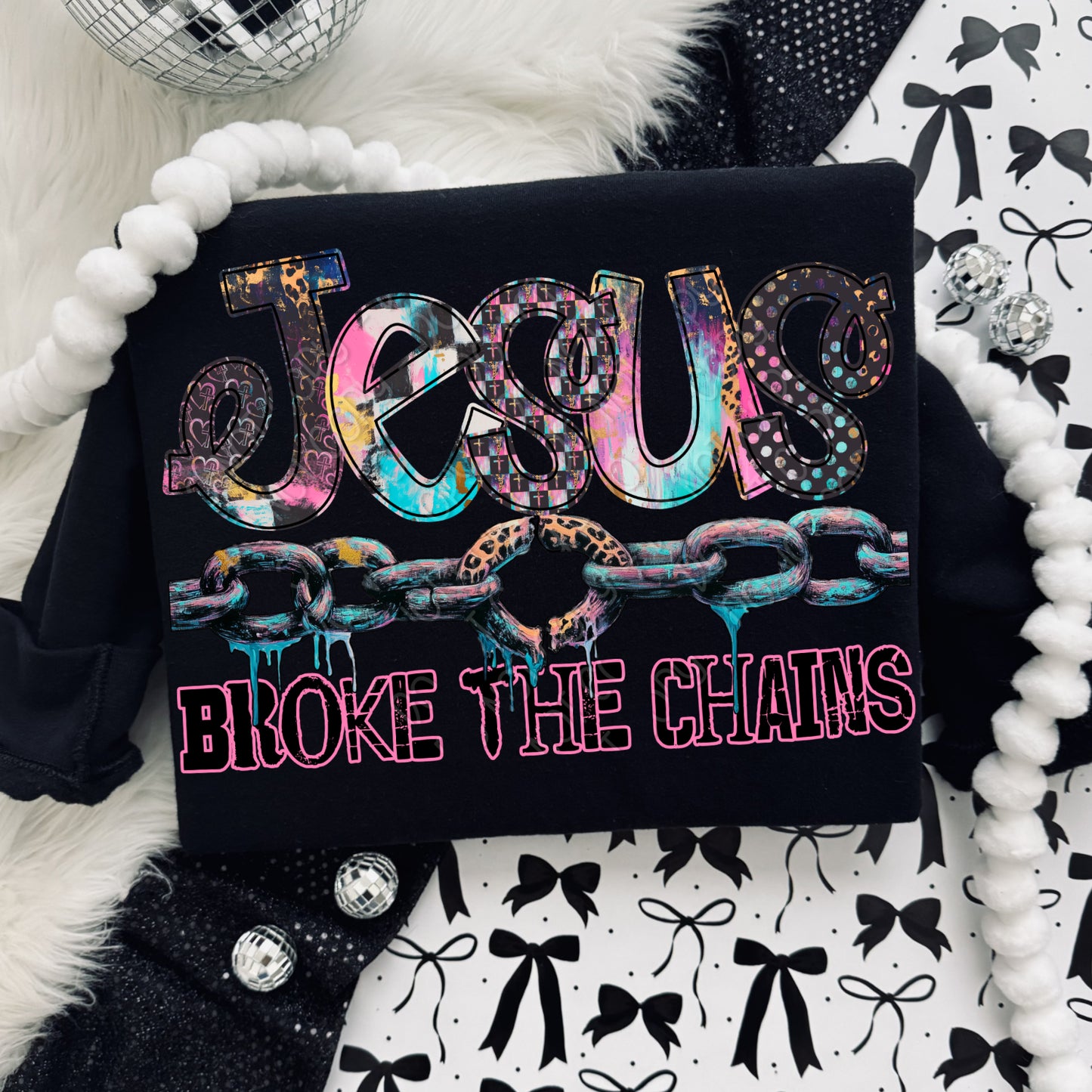 Jesus Broke The Chains 1 - 2026 Digital PNG Design