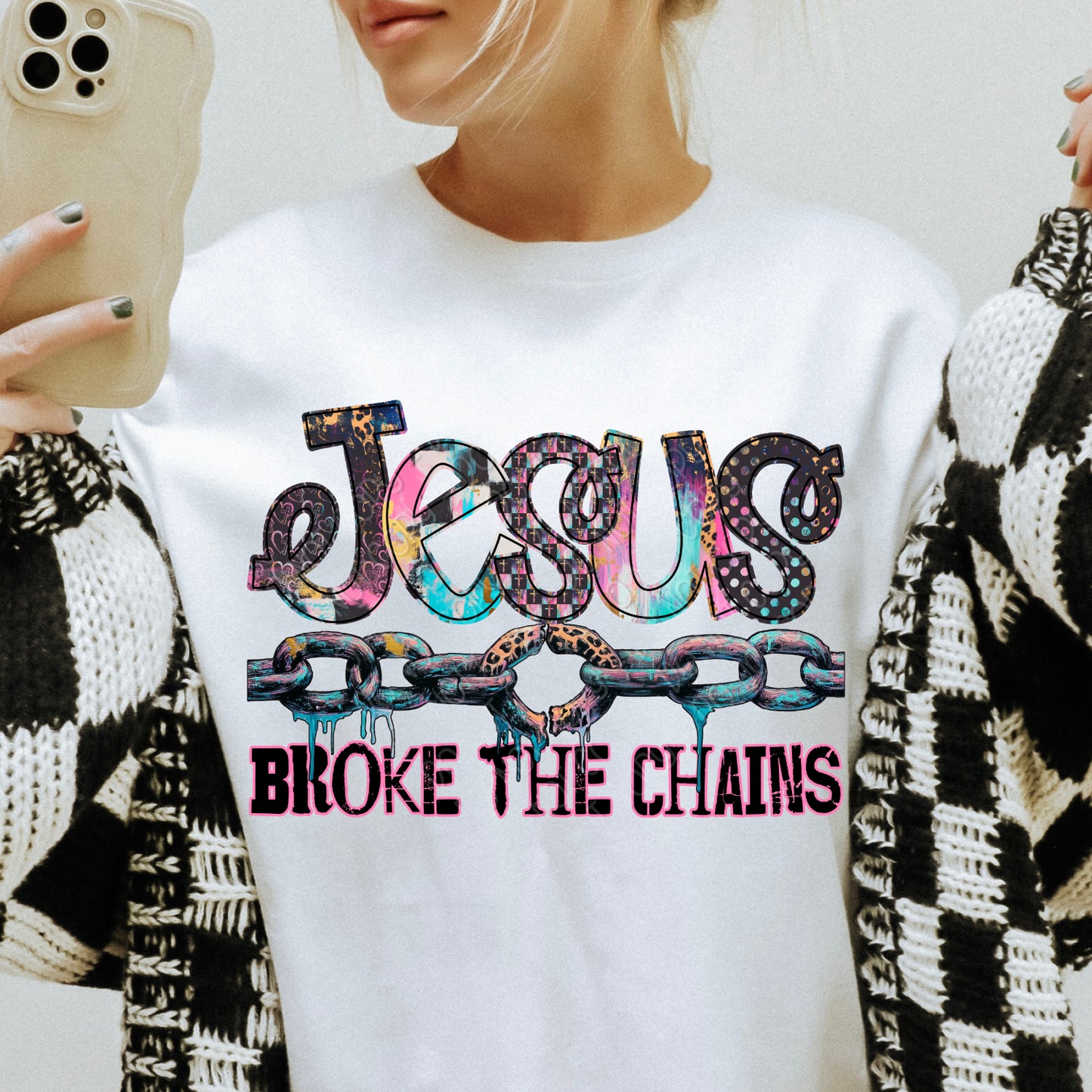 Jesus Broke The Chains 1 - 2026 Digital PNG Design