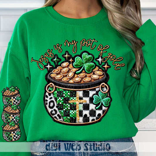Faux Embroidery Jesus Is My Pot Of Gold 1 - 2025 Digital PNG Design w/ Sleeve