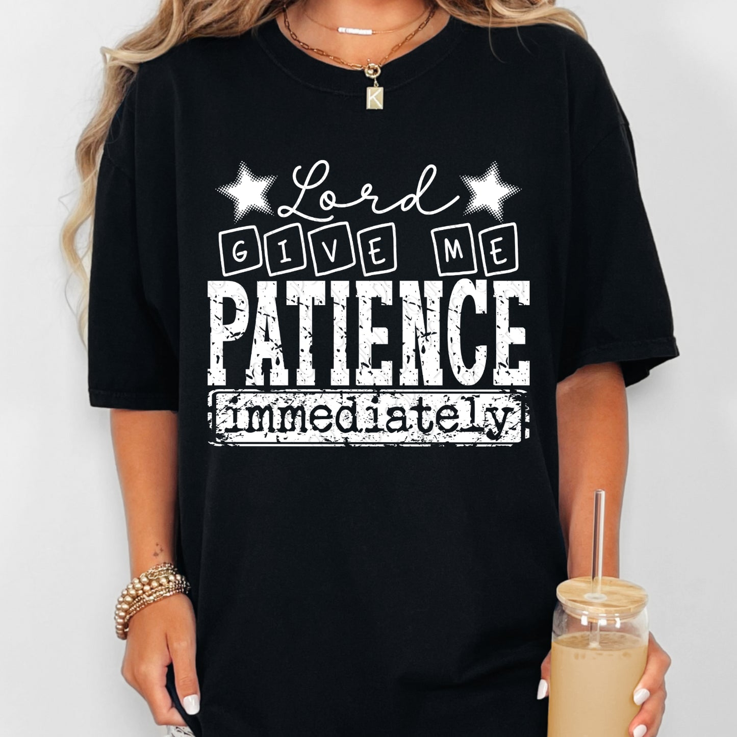 Lord Give Me Patience Immediately 1 - 2026 Digital PNG Design