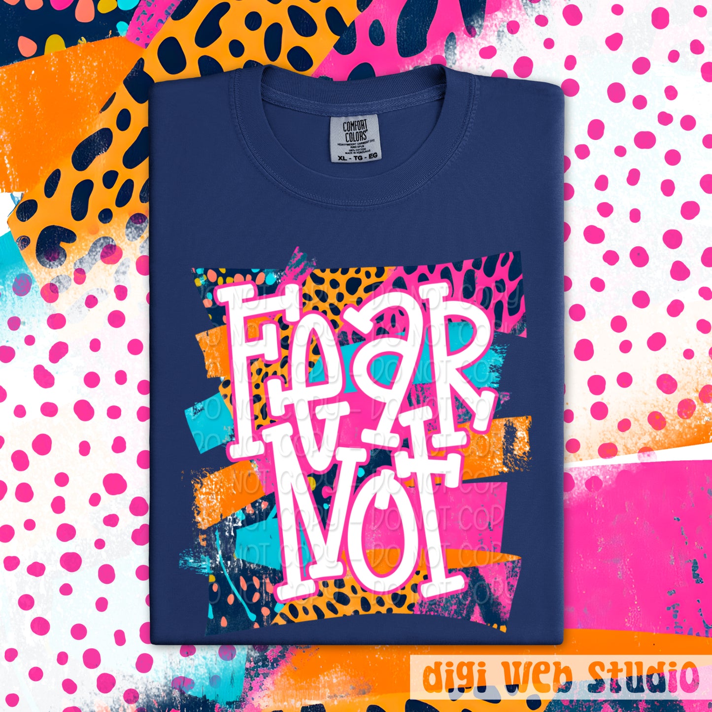Bright Splash Fear Not 1 - 2025 Digital PNG Design