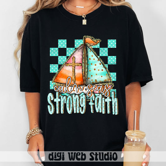 Calm Seas Strong Faith 1 - 2025 Digital PNG Design