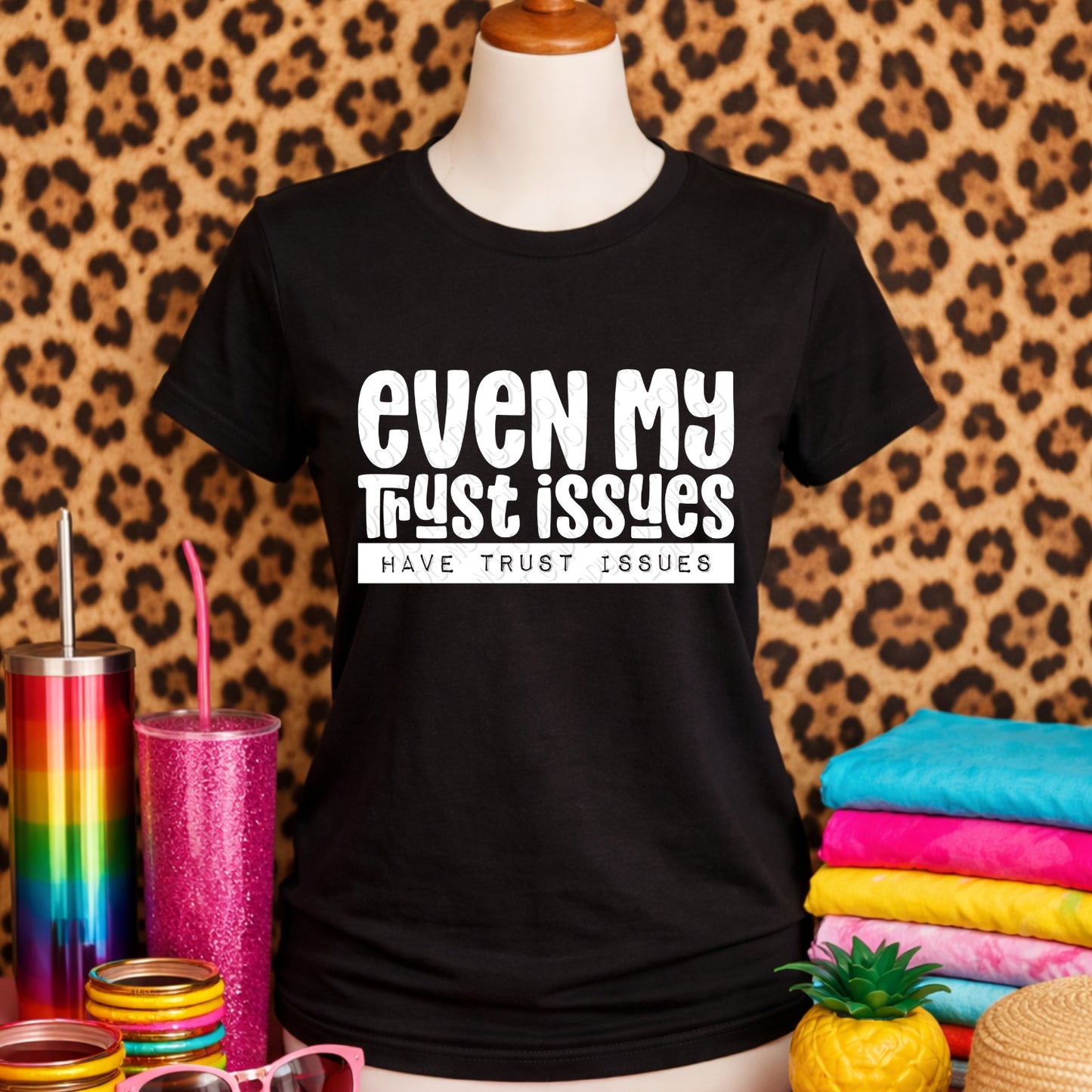 Even My Trust Issues Have Trust Issues 1 - 2026 Digital PNG Design