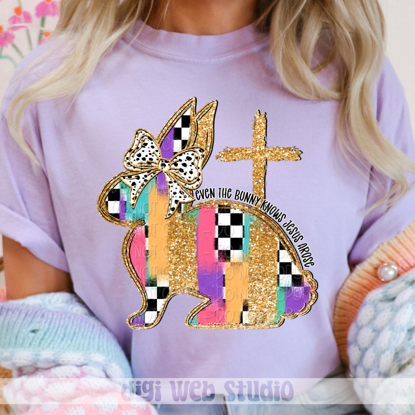 Even The Bunny Knows Jesus Arose 1 - 2025 Digital PNG Design