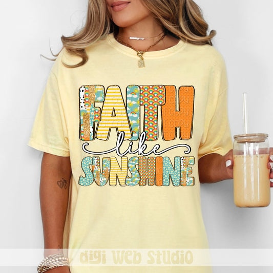 Faith Like Sunshine 1 - 2025 Digital PNG Design