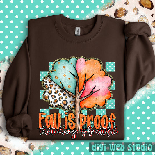 Fall Is Proof That Change Is Beautiful 1 - 2025 Digital PNG Design