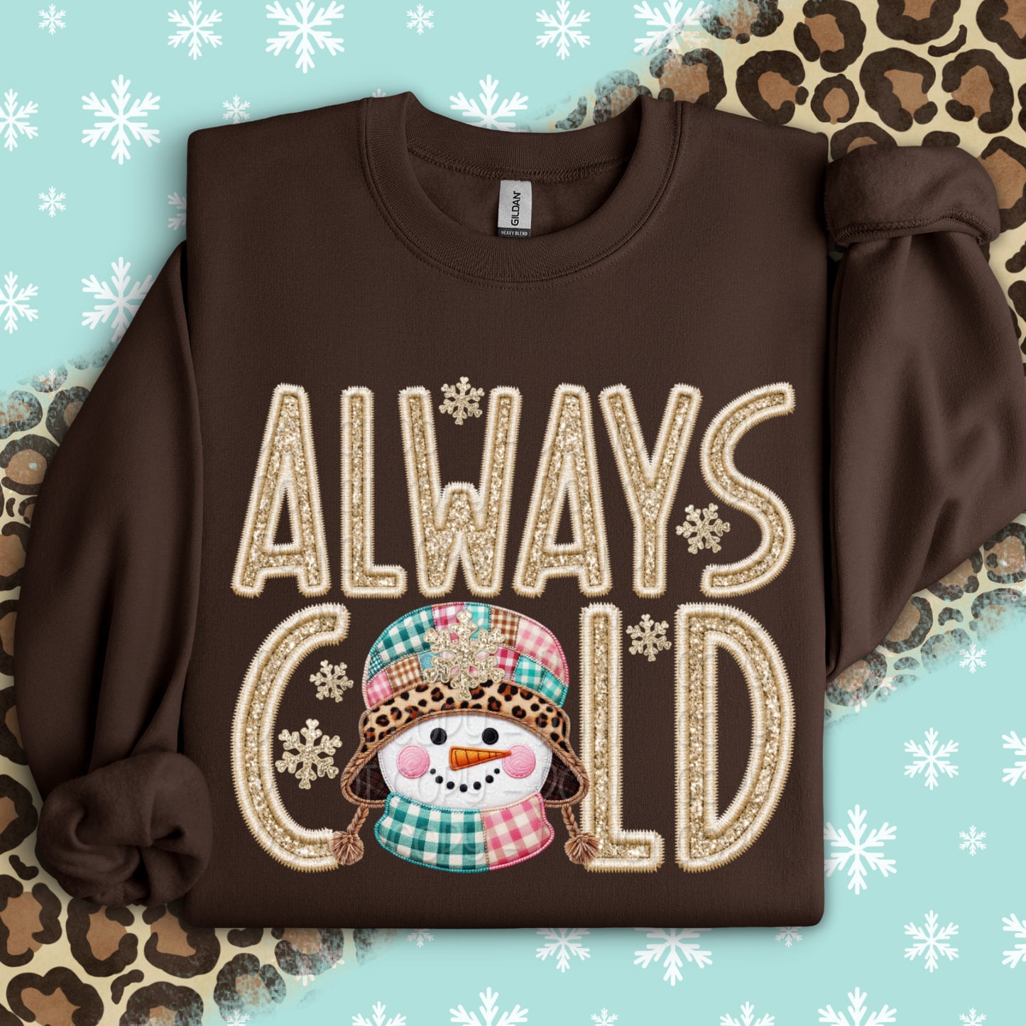Faux Embroidery Always Cold 1 - 2025 Digital PNG Design